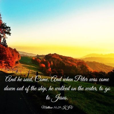 Picture 03 - Matthew 14:29 KJV - And he said, Come. And when Peter was come down - Bible Verse Picture