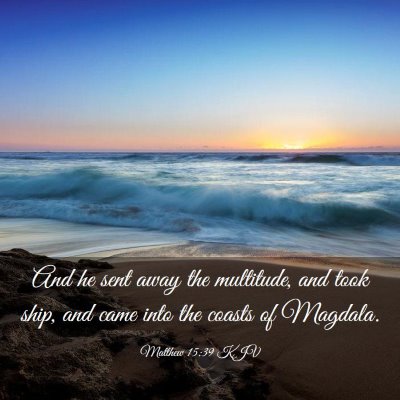 Picture 03 - Matthew 15:39 KJV - And he sent away the multitude, and took ship, - Bible Verse Picture