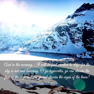 Picture 03 - Matthew 16:3 KJV - And in the morning, It will be foul weather to - Bible Verse Picture