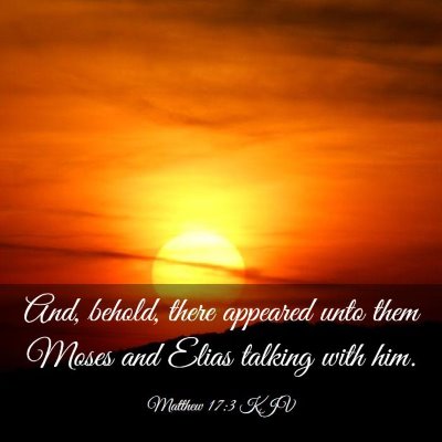 Picture 03 - Matthew 17:3 KJV - And, behold, there appeared unto them Moses and - Bible Verse Picture