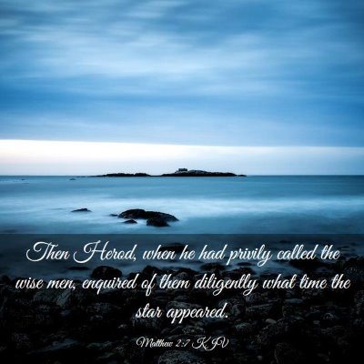 Picture 03 - Matthew 2:7 KJV - Then Herod, when he had privily called the wise - Bible Verse Picture