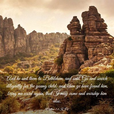 Picture 03 - Matthew 2:8 KJV - And he sent them to Bethlehem, and said, Go and - Bible Verse Picture