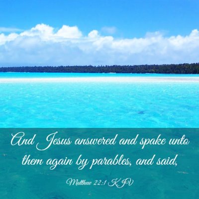 Picture 03 - Matthew 22:1 KJV - And Jesus answered and spake unto them again by - Bible Verse Picture