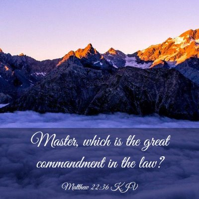 Picture 03 - Matthew 22:36 KJV - Master, which is the great commandment in the - Bible Verse Picture