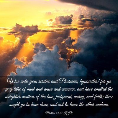 Picture 03 - Matthew 23:23 KJV - Woe unto you, scribes and Pharisees, hypocrites! - Bible Verse Picture