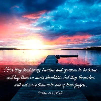 Picture 03 - Matthew 23:4 KJV - For they bind heavy burdens and grievous to be - Bible Verse Picture