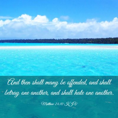 Picture 03 - Matthew 24:10 KJV - And then shall many be offended, and shall betray - Bible Verse Picture