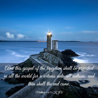 Picture 03 - Matthew 24:14 KJV - And this gospel of the kingdom shall be preached - Bible Verse Picture