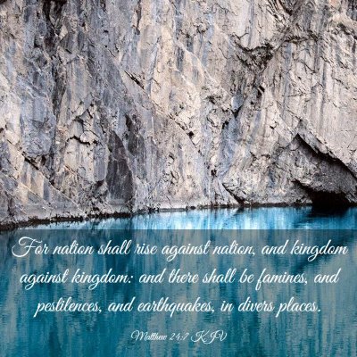 Picture 03 - Matthew 24:7 KJV - For nation shall rise against nation, and kingdom - Bible Verse Picture