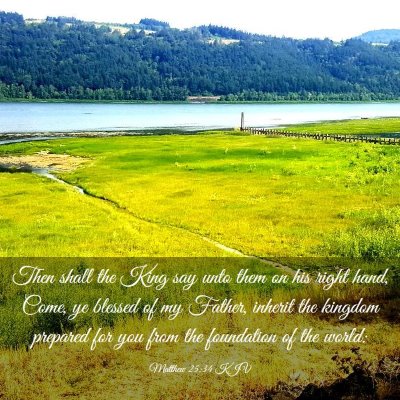 Picture 03 - Matthew 25:34 KJV - Then shall the King say unto them on his right - Bible Verse Picture