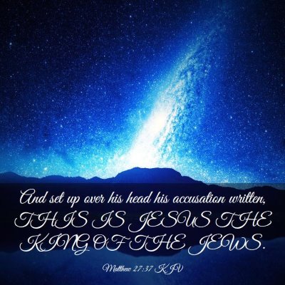 Picture 03 - Matthew 27:37 KJV - And set up over his head his accusation written, - Bible Verse Picture