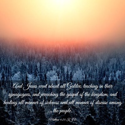 Picture 03 - Matthew 4:23 KJV - And Jesus went about all Galilee, teaching in - Bible Verse Picture