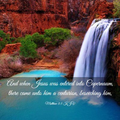 Picture 03 - Matthew 8:5 KJV - And when Jesus was entered into Capernaum, there - Bible Verse Picture