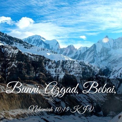 Picture 03 - Nehemiah 10:15 KJV - Bunni, Azgad, - Bible Verse Picture