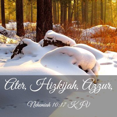 Picture 03 - Nehemiah 10:17 KJV - Ater, Hizkijah, - Bible Verse Picture