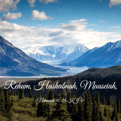 Picture 03 - Nehemiah 10:25 KJV - Rehum, Hashabnah, - Bible Verse Picture