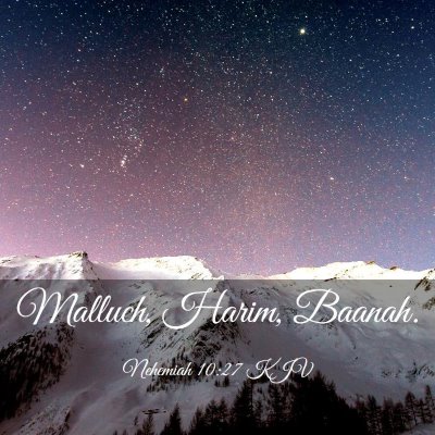 Picture 03 - Nehemiah 10:27 KJV - Malluch, Harim, - Bible Verse Picture