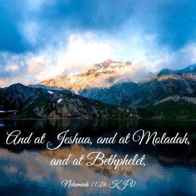 Picture 03 - Nehemiah 11:26 KJV - And at Jeshua, and at Moladah, and at - Bible Verse Picture