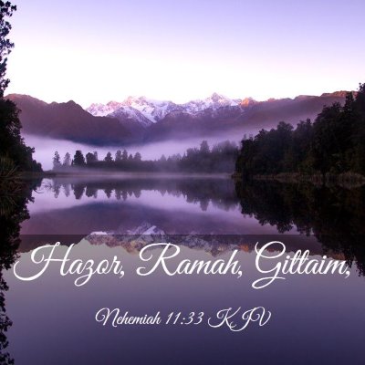 Picture 03 - Nehemiah 11:33 KJV - Hazor, Ramah, - Bible Verse Picture