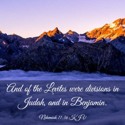 Picture 03 - Nehemiah 11:36 KJV - And of the Levites were divisions in Judah, and - Bible Verse Picture
