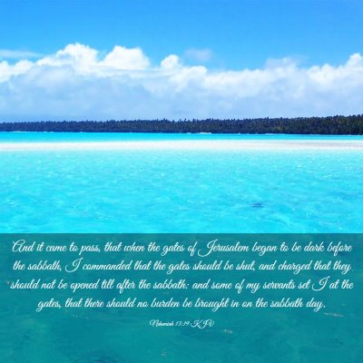 Picture 03 - Nehemiah 13:19 KJV - And it came to pass, that when the gates of - Bible Verse Picture