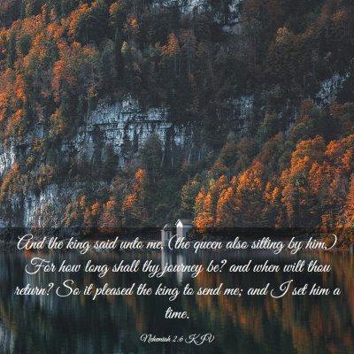Picture 03 - Nehemiah 2:6 KJV - And the king said unto me, (the queen also - Bible Verse Picture