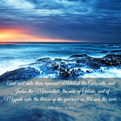 Picture 03 - Nehemiah 3:7 KJV - And next unto them repaired Melatiah the - Bible Verse Picture