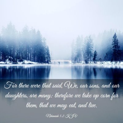 Picture 03 - Nehemiah 5:2 KJV - For there were that said, We, our sons, and our - Bible Verse Picture