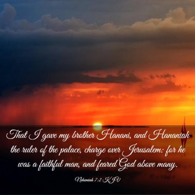 Picture 03 - Nehemiah 7:2 KJV - That I gave my brother Hanani, and Hananiah the - Bible Verse Picture