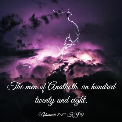 Picture 03 - Nehemiah 7:27 KJV - The men of Anathoth, an hundred twenty and - Bible Verse Picture