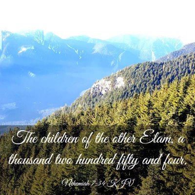 Picture 03 - Nehemiah 7:34 KJV - The children of the other Elam, a thousand two - Bible Verse Picture