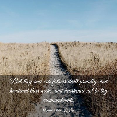 Picture 03 - Nehemiah 9:16 KJV - But they and our fathers dealt proudly, and - Bible Verse Picture