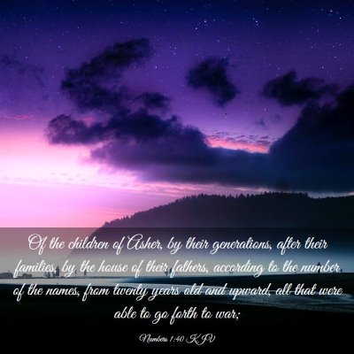 Picture 03 - Numbers 1:40 KJV - Of the children of Asher, by their generations, - Bible Verse Picture