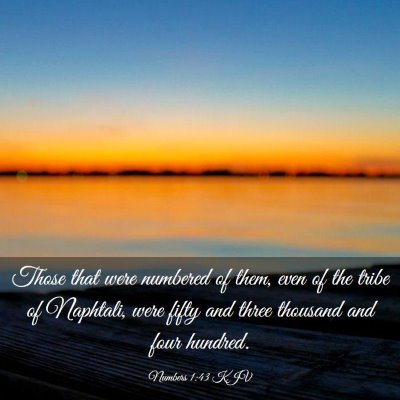 Picture 03 - Numbers 1:43 KJV - Those that were numbered of them, even of the - Bible Verse Picture
