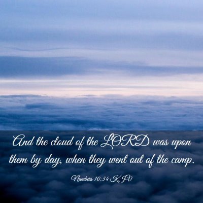 Picture 03 - Numbers 10:34 KJV - And the cloud of the LORD was upon them by day, - Bible Verse Picture
