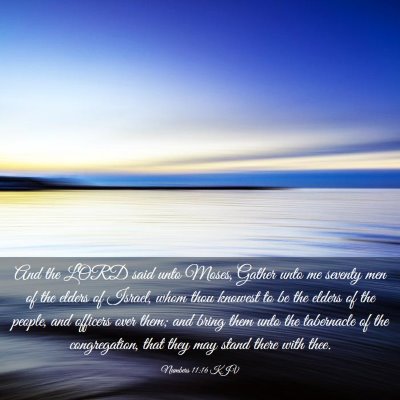 Picture 03 - Numbers 11:16 KJV - And the LORD said unto Moses, Gather unto me - Bible Verse Picture