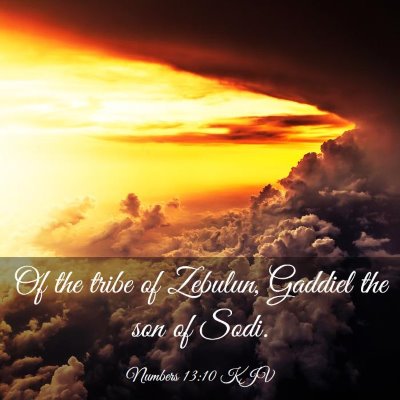 Picture 03 - Numbers 13:10 KJV - Of the tribe of Zebulun, Gaddiel the son of - Bible Verse Picture