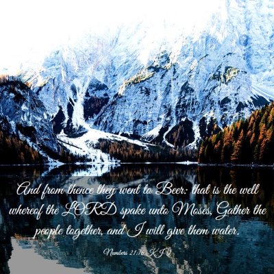 Picture 03 - Numbers 21:16 KJV - And from thence they went to Beer: that is the - Bible Verse Picture