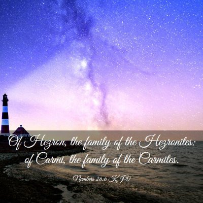 Picture 03 - Numbers 26:6 KJV - Of Hezron, the family of the Hezronites: of - Bible Verse Picture