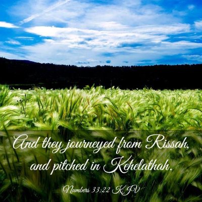 Picture 03 - Numbers 33:22 KJV - And they journeyed from Rissah, and pitched in - Bible Verse Picture