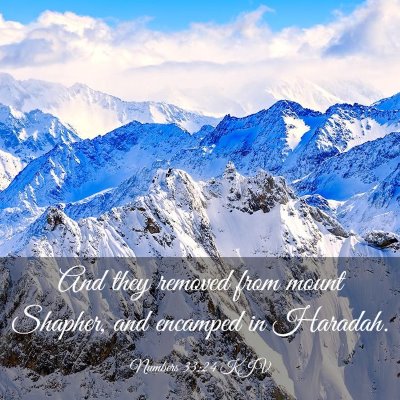 Picture 03 - Numbers 33:24 KJV - And they removed from mount Shapher, and encamped - Bible Verse Picture