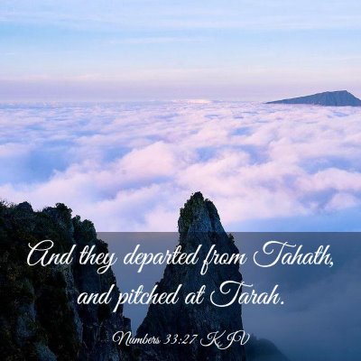 Picture 03 - Numbers 33:27 KJV - And they departed from Tahath, and pitched at - Bible Verse Picture