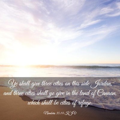 Picture 03 - Numbers 35:14 KJV - Ye shall give three cities on this side Jordan, - Bible Verse Picture