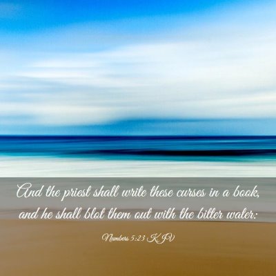 Picture 03 - Numbers 5:23 KJV - And the priest shall write these curses in a - Bible Verse Picture