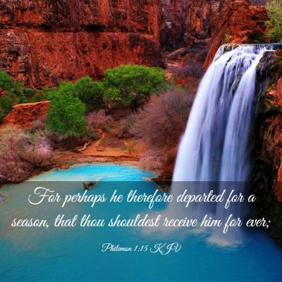 Picture 03 - Philemon 1:15 KJV - For perhaps he therefore departed for a season, - Bible Verse Picture