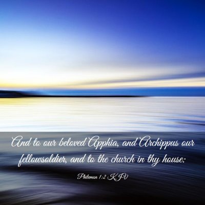 Picture 03 - Philemon 1:2 KJV - And to our beloved Apphia, and Archippus our - Bible Verse Picture