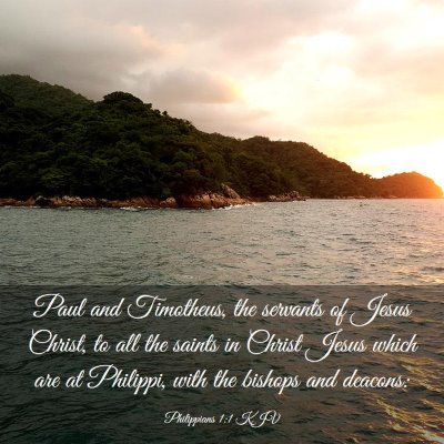 Picture 03 - Philippians 1:1 KJV - Paul and Timotheus, the servants of Jesus Christ, - Bible Verse Picture