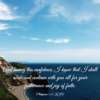 Picture 03 - Philippians 1:25 KJV - And having this confidence, I know that I shall - Bible Verse Picture