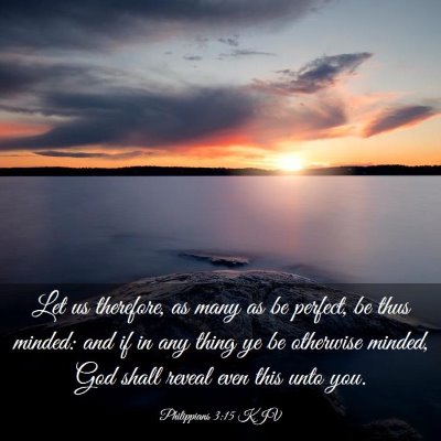 Picture 03 - Philippians 3:15 KJV - Let us therefore, as many as be perfect, be thus - Bible Verse Picture