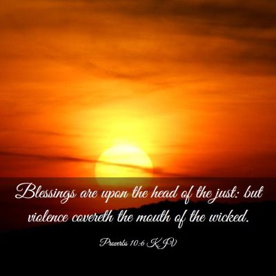 Picture 03 - Proverbs 10:6 KJV - Blessings are upon the head of the just: but - Bible Verse Picture